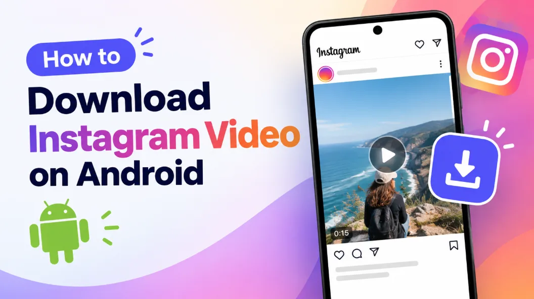 How to Download Instagram Video on Android (Step by Step)